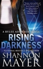 Rising Darkness: A Rylee Adamson Novel, Book 9 By Shannon Mayer Cover Image