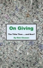 On Giving: The Tithe then and now By Rick Gleason Cover Image