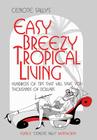 Cenote Sally's Easy, Breezy Tropical Living: Hundreds of Tips That Will Save You Thousands of Dollars By Eunice Cenote Sally Wentworth Cover Image