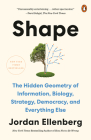Shape: The Hidden Geometry of Information, Biology, Strategy, Democracy, and Everything Else Cover Image