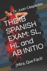 The Ib Spanish Exam: Sl, Hl and AB Initio: By Vel, C. Cover Image
