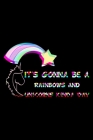 It's Gonna Be A Rainbows And Unicorns Kinda Day Rainbow: Shopping List Rule By Green Cow Land Cover Image