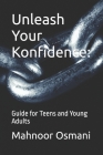 Unleash Your Konfidence: Guide for Teens and Young Adults Cover Image