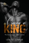 Craving A King: An African Royal Romance By Louise Lennox Cover Image