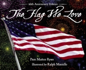 The Flag We Love By Pam Muñoz Ryan, Ralph Masiello (Illustrator) Cover Image