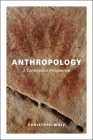 Anthropology: A Continental Perspective By Christoph Wulf, Deirdre Winter (Translated by), Elizabeth Hamilton (Translated by), Margitta Rouse (Translated by), Richard J. Rouse (Translated by) Cover Image