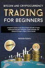 Bitcoin and Cryptocurrency Trading for Beginners Cover Image