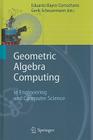 Geometric Algebra Computing: In Engineering and Computer Science By Eduardo Bayro-Corrochano (Editor), Gerik Scheuermann (Editor) Cover Image