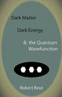 Dark Matter, Dark Energy & the Quantum Wavefunction Cover Image