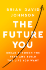 The Future You: Break Through the Fear and Build the Life You Want Cover Image