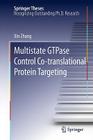 Multistate GTPase Control Co-Translational Protein Targeting (Springer Theses) By Xin Zhang Cover Image