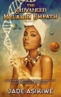 The Advanced Melanin Empath: In Depth Knowledge of Self to Protect and Guide Empathic Energy By Jade Asikiwe Cover Image