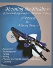 Shooting the Stickbow: A Practical Approach to Classical Archery, Third Edition By Anthony Camera Cover Image