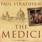 The Medici: Power, Money, and Ambition in the Italian Renaissance Cover Image