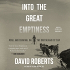 Into the Great Emptiness: Peril and Survival on the Greenland Ice Cap By David Roberts, Julian Elfer (Read by) Cover Image
