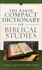 Baker Compact Dictionary of Biblical Studies By III Longman, Tremper (Preface by), Mark L. Strauss (Preface by) Cover Image