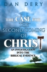 The Case for the Second Coming of Christ: An Investigation into the Evidence For the First Century Comng of the Lord Cover Image
