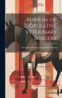Manual of Operative Veterinary Surgery By Alexandre François Augustin Liautard Cover Image