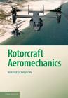 Rotorcraft Aeromechanics (Cambridge Aerospace #36) Cover Image