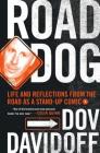 Road Dog: Life and Reflections from the Road as a Stand-up Comic By Dov Davidoff Cover Image