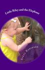 Little Riley and the Elephant By Sveta Robinson Cover Image