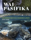 Wai Pasifika: Indigenous ways in a changing climate By David Young Cover Image