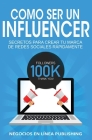 Como ser un Influencer: Secretos Para Crear tu Marca de Redes Sociales Rápidamente. Cover Image