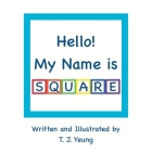 Hello! My Name is Square By T. J. Yeung Cover Image