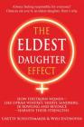 The Eldest Daughter Effect: How Firstborn Women – like Oprah Winfrey, Sheryl Sandberg, JK Rowling and Beyoncé – Harness their Strengths Cover Image