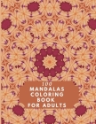 100 Mandalas Coloring Book For Adults: 100 Mandala Coloring Pages for Inspiration, Relaxing Patterns Coloring Book By Alex Kippler Cover Image