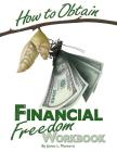 How To Obtain Financial Freedom Work Book By James L. Monteria Cover Image