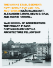 The Marine Etablissement: Edward P. Bass Distinguished Visiting Architecture Fellowship By Isaac Kalisvaart, Owen Howlett (Editor), Nina Rappaport (Editor) Cover Image