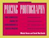 Pricing Photography: The Complete Guide to Assignment and Stock Prices Cover Image