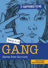 Being in a Gang: Stories from Survivors (It Happened to Me) By Sarah Eason, Karen Kenney Cover Image