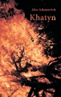 Khatyn By Ales Adamovich, Glenys Kozlov (Translator), Franes Longman (Translator) Cover Image