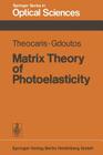 Matrix Theory of Photoelasticity By Pericles S. Theocaris, E. E. Gdoutos Cover Image