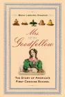Mrs. Goodfellow: The Story of America's First Cooking School By Becky Libourel Diamond Cover Image