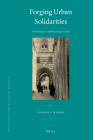 Forging Urban Solidarities: Ottoman Aleppo 1640-1700 (Ottoman Empire and Its Heritage #41) By Wilkins Cover Image