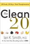 The Clean 20: 20 Foods, 20 Days, Total Transformation Cover Image