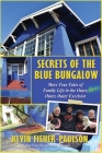 Secrets of the Blue Bungalow: More True Tales of Family Life in the Outer, Outer, Outer, Outer Excelsior By Kevin Fisher-Paulson, D. Patrick Miller (Foreword by) Cover Image