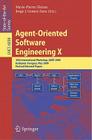 Agent-Oriented Software Engineering X: 10th International Workshop, AOSE 2009 Budapest, Hungary, May 11-12, 2009 Revised Selected Papers By Marie-Pierre Gleizes (Editor), Jorge J. Gomez-Sanz (Editor) Cover Image