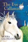 The Eye of Callanish By Moyra Caldecott Cover Image