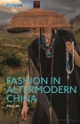 Fashion in Altermodern China (Dress Cultures) By Feng Jie, Reina Lewis (Editor), Elizabeth Wilson (Editor) Cover Image
