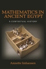 Mathematics in Ancient Egypt: A Contextual History By Annette Imhausen Cover Image
