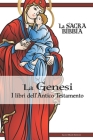 La Genesi - I Libri dell'Antico Testamento: La Sacra Bibbia By Sacred Mundi Edizioni Cover Image