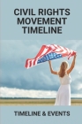 Civil Rights Movement Timeline: Timeline & Events: Racial Justice Act By Miles Konma Cover Image