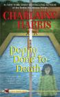 Poppy Done to Death (An Aurora Teagarden Mystery #8) By Charlaine Harris Cover Image