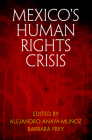 Mexico's Human Rights Crisis (Pennsylvania Studies in Human Rights) Cover Image