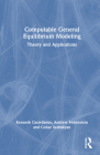 Computable General Equilibrium Modeling: Theory and Applications By Andrew Feltenstein, Kenneth Castellanos Cover Image
