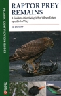 Raptor Prey Remains: A Guide to Identifying What's Been Eaten by a Bird of Prey Cover Image